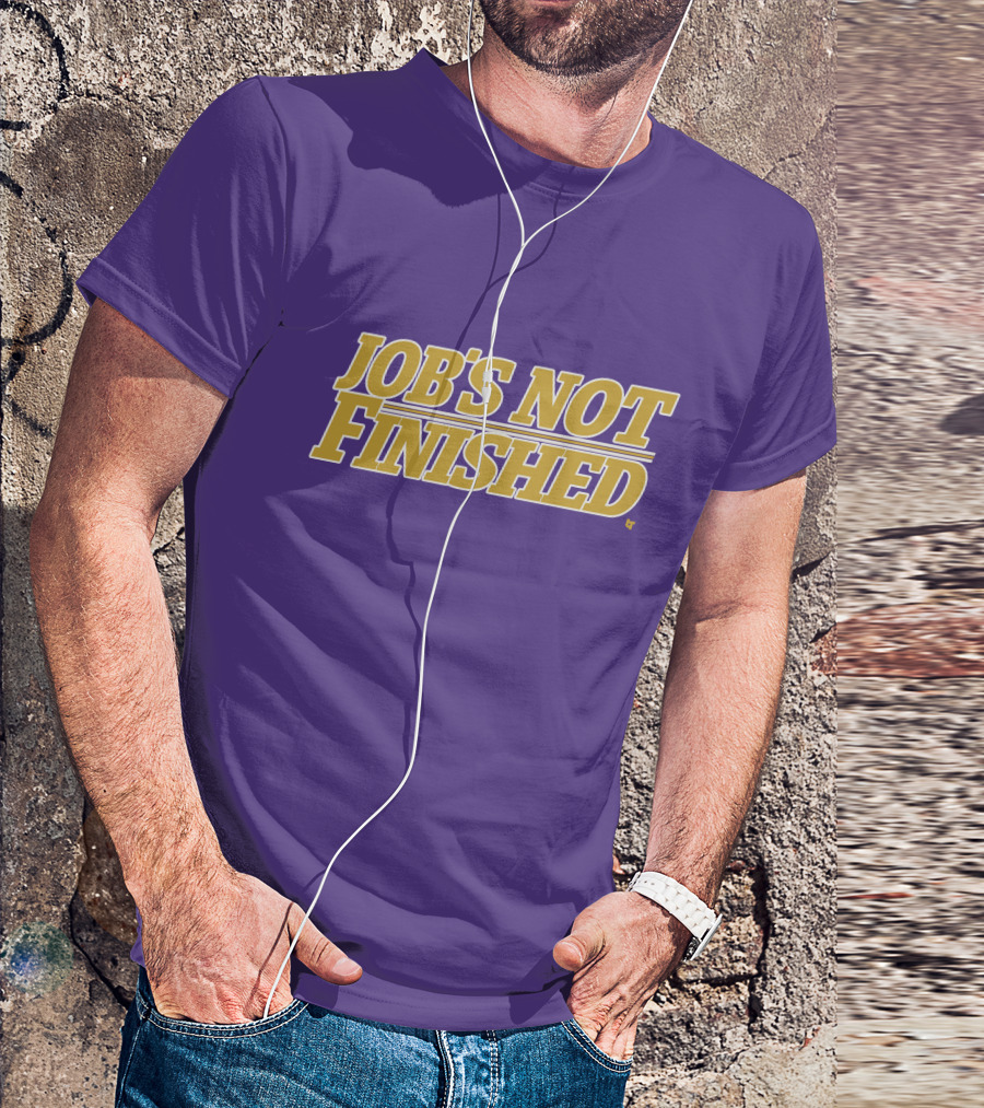Jobs Not Finished Purple And Gold Motivation T-Shirt