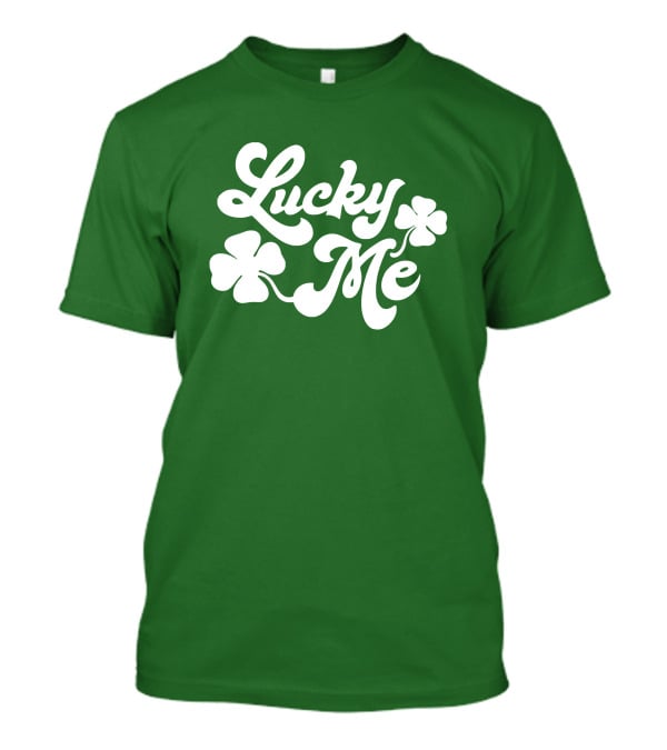 Charlie Hustle Lucky Me St Patrick's Day Green Shamrock T-Shirt