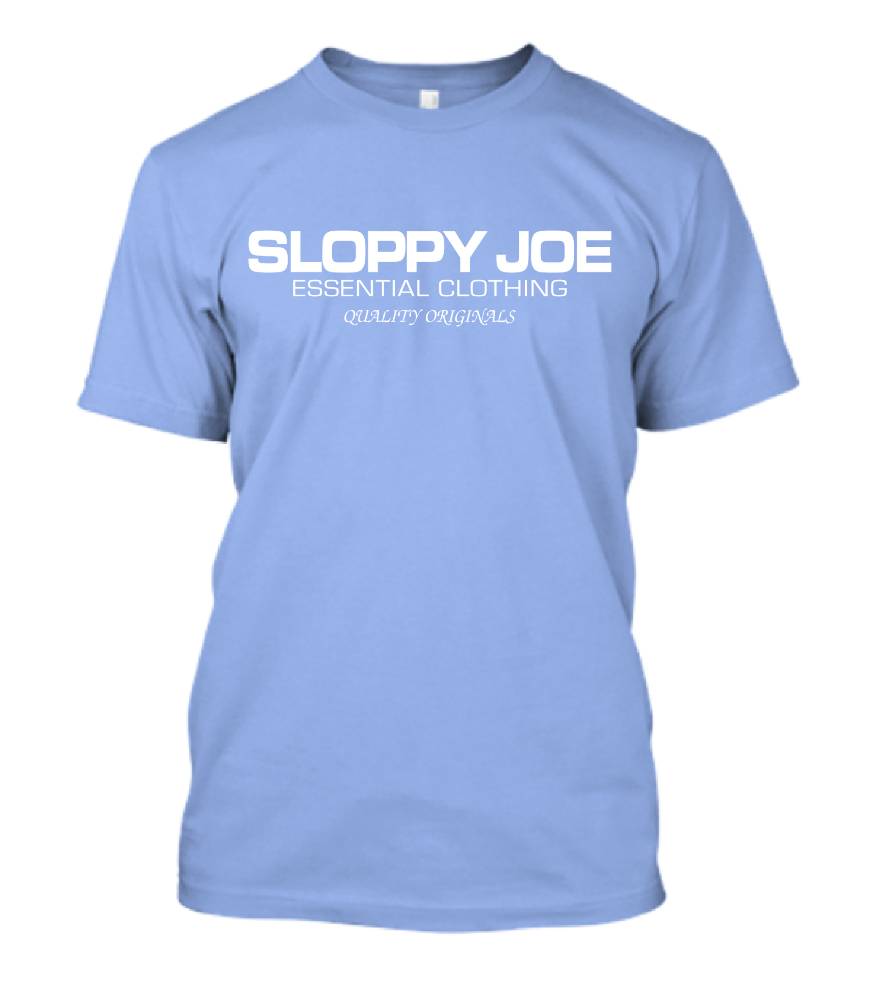 SLOPPY JOE ESSENTIAL CLOTHING QUALITY ORIGINALS T-Shirt