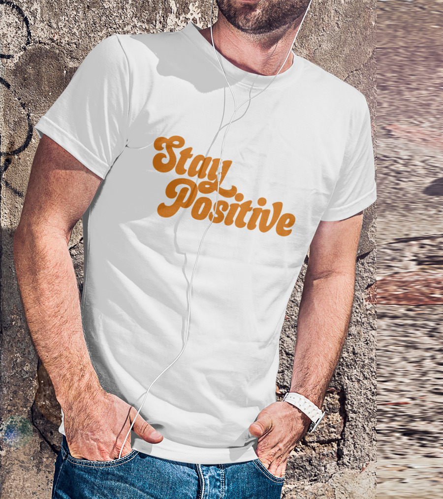 Little Mama Shop Stay Positive Cheerful Encouragement T-Shirt