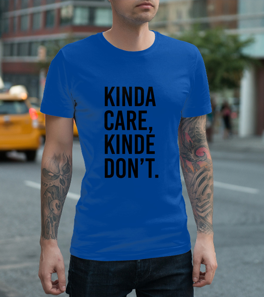Kinda Care Kinda Don't Text T-Shirt
