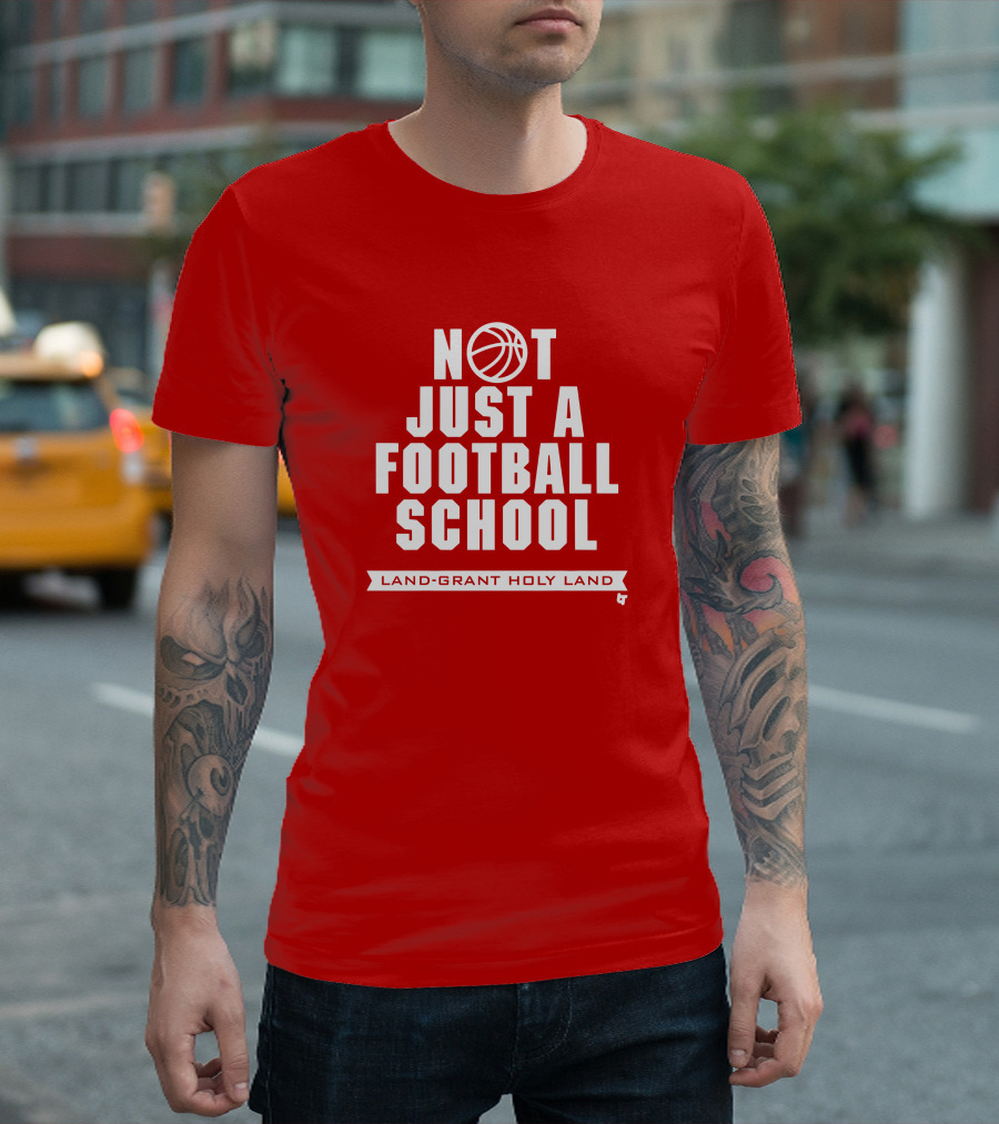 Not Just a Football School Land-Grant Holy Land T-Shirt