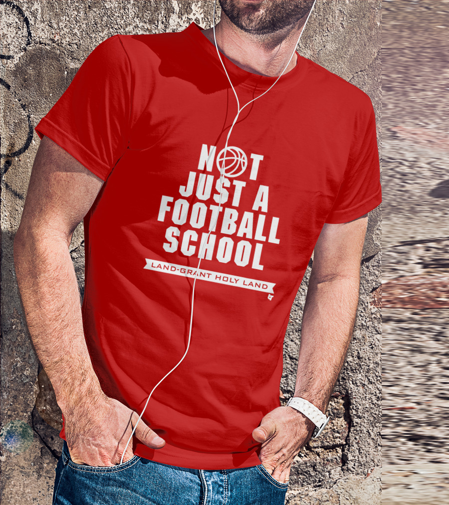 Not Just A Football School Land-Grant Holy Land T-Shirt