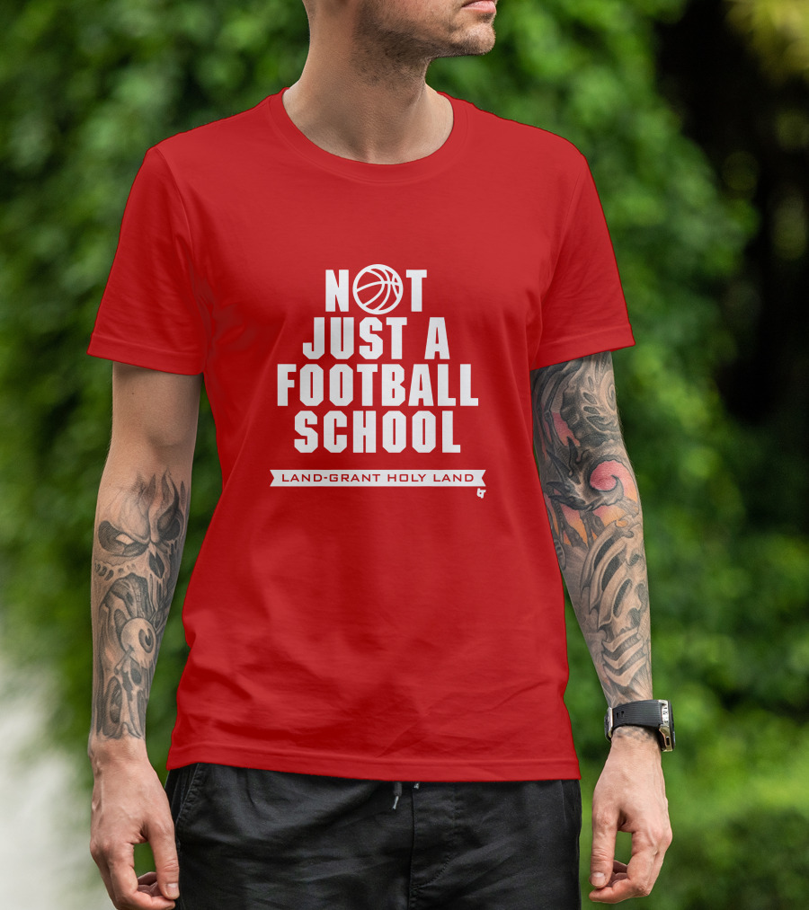 Not Just A Football School Land-Grant Holy Land T-Shirt