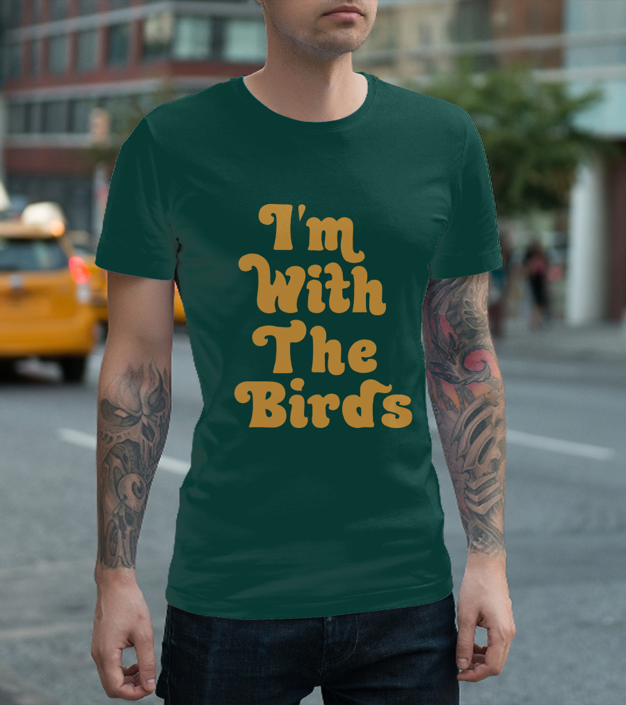 I'm With The Birds T-Shirt