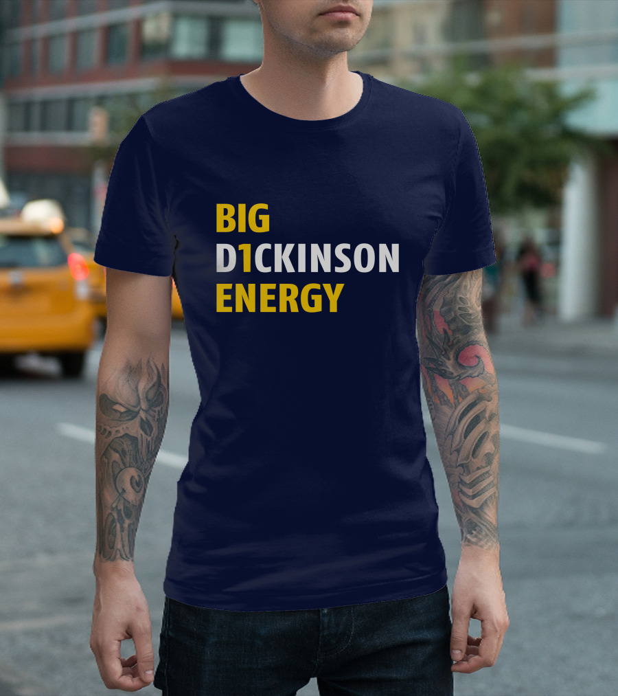 Big D1ckinson Energy Gobluelexi T-Shirt