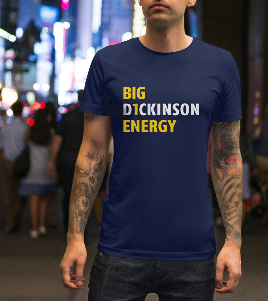 Big D1ckinson Energy Gobluelexi T-Shirt