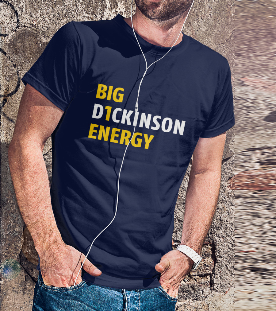 Big D1ckinson Energy Gobluelexi T-Shirt