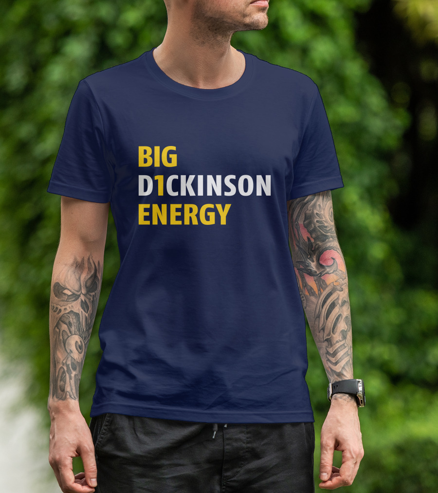 Big D1ckinson Energy Gobluelexi T-Shirt