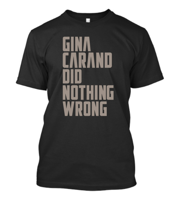 Gina Carano Did Nothing Wrong T-Shirt