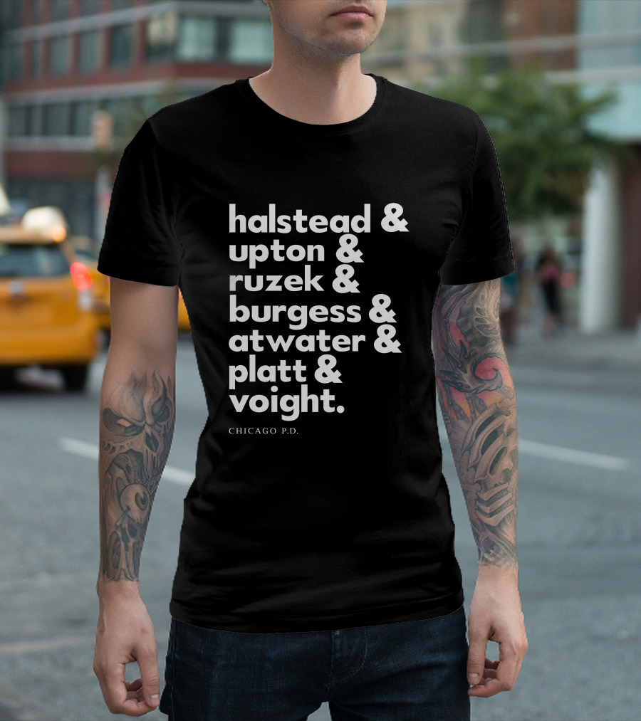Chicago P.D. Halstead Upton Ruzek Burgess Atwater Platt Voight Squad Goals T-Shirt