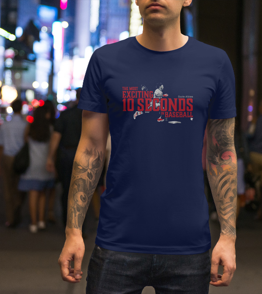 Ozzie Albies The Most Exciting 10 Seconds In Baseball T-Shirt
