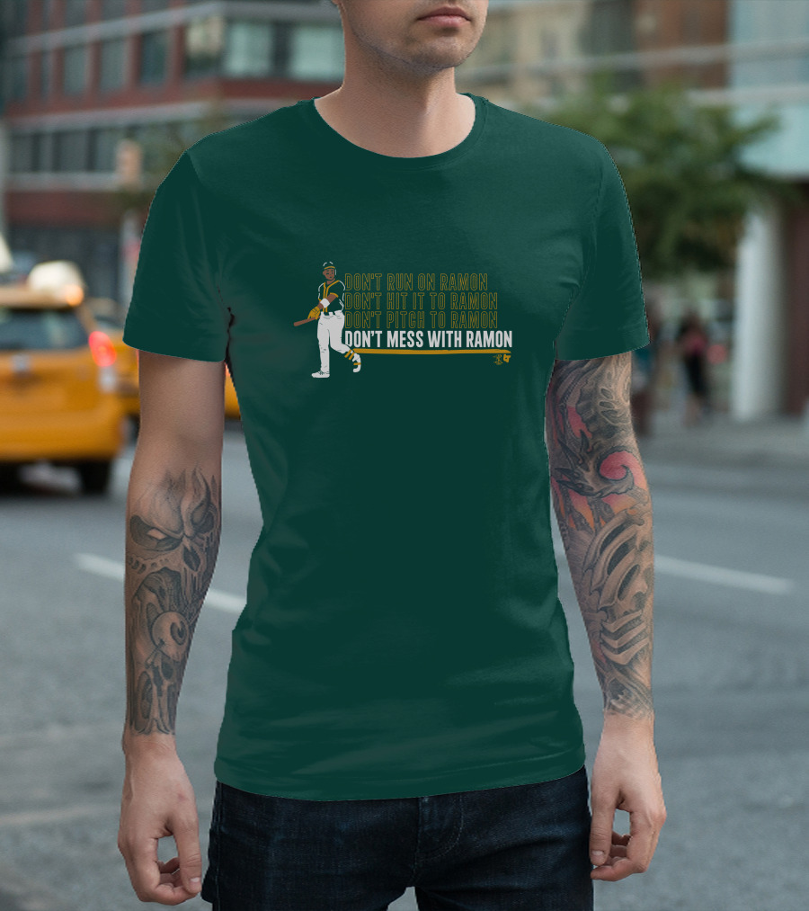 Don't Run On Ramon Don't Hit It To Ramon Don't Pitch To Ramon Don't Mess With Ramon T-Shirt