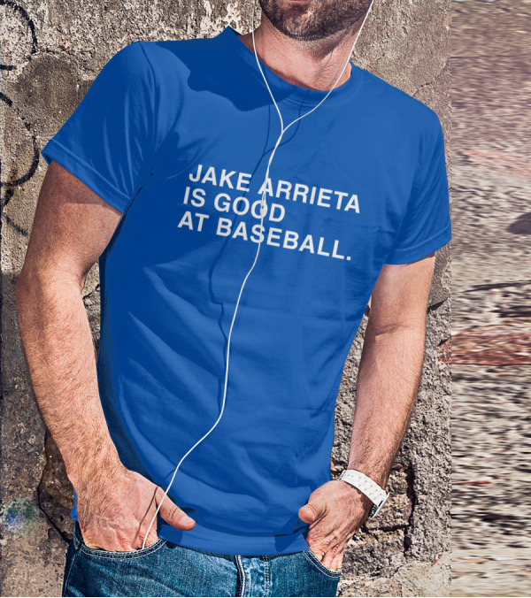 JAKE ARRIETA IS GOOD AT BASEBALL T-Shirt