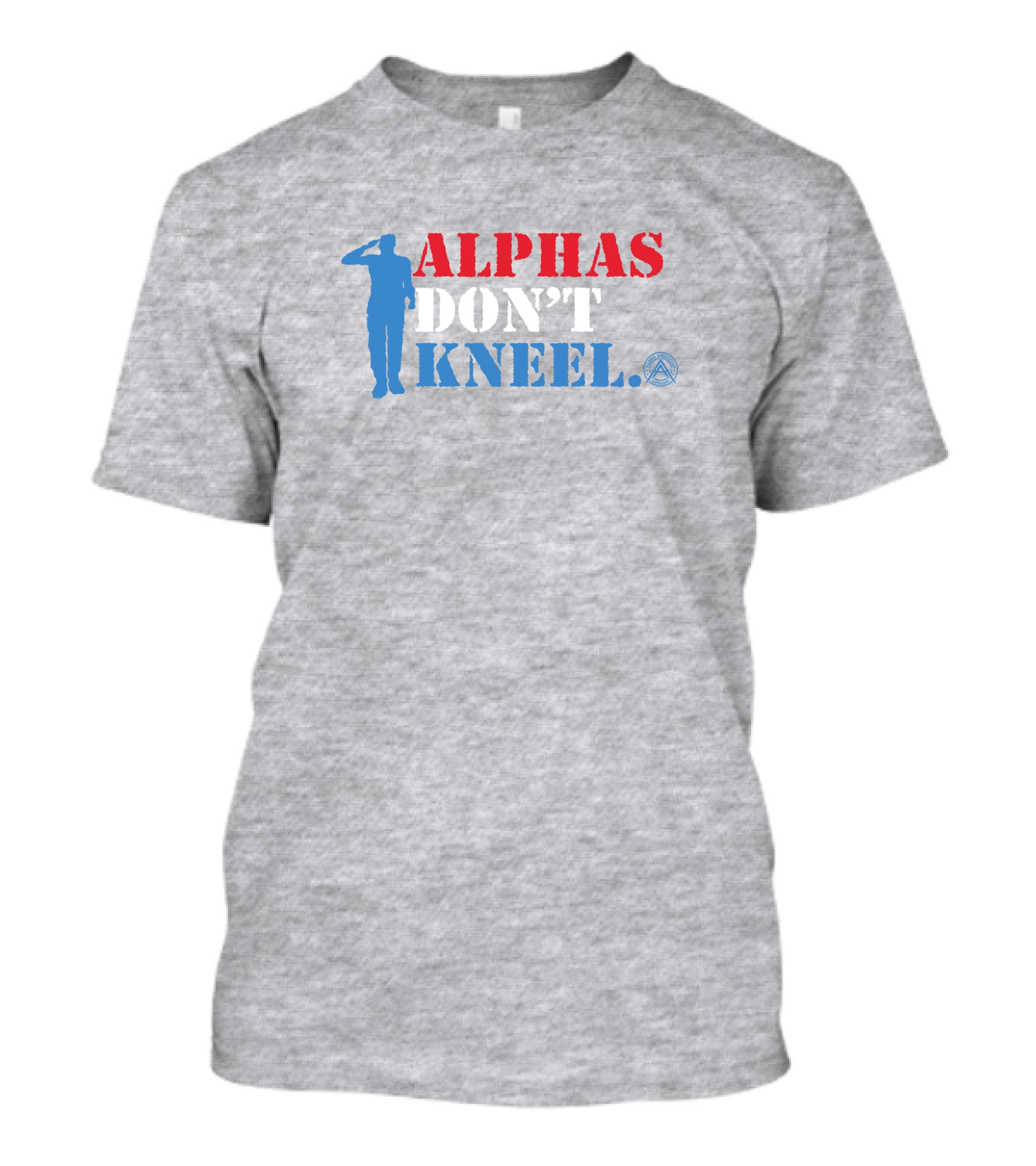 Alphas Don't Kneel Patriotic Salute Alpha American T-Shirt