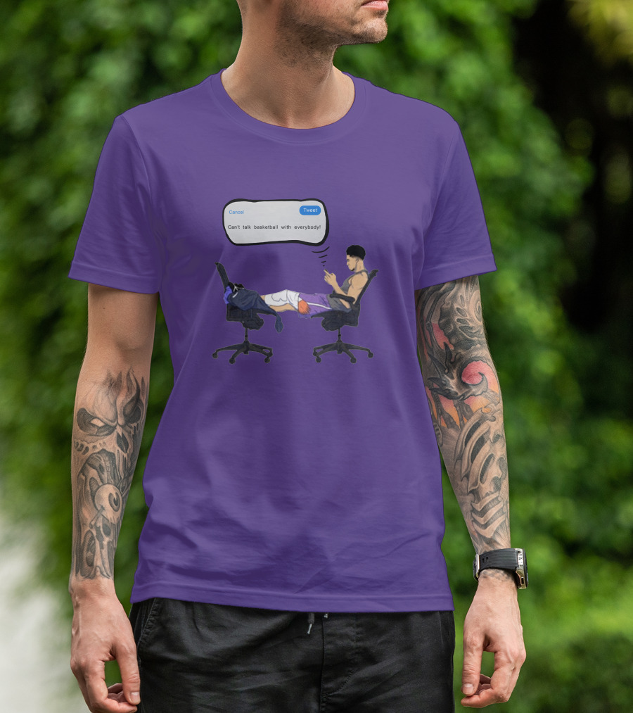 Can't Talk Basketball With Everybody Tweet Humor T-Shirt