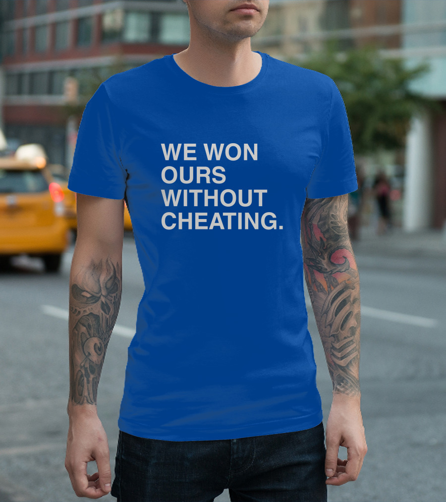Obviousshirts We Won Ours Without Cheating Statement Tee Victory Message T-Shirt