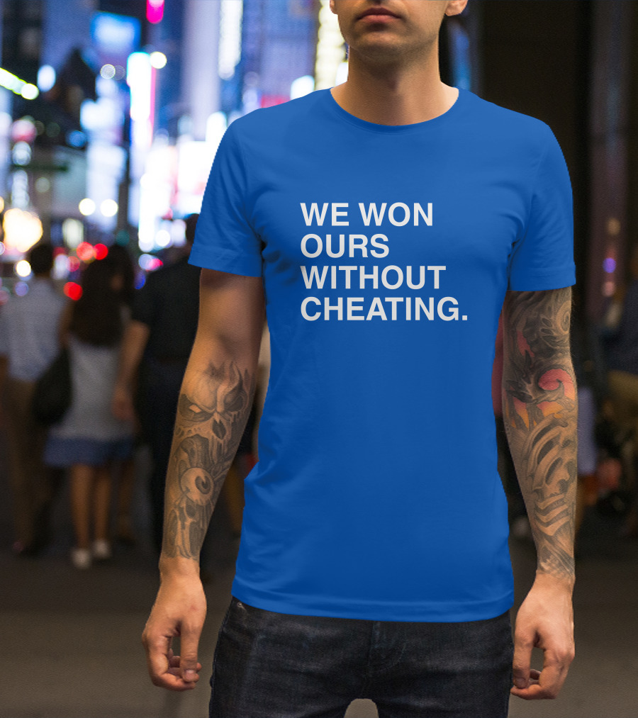 Obviousshirts We Won Ours Without Cheating Statement Tee Victory Message T-Shirt