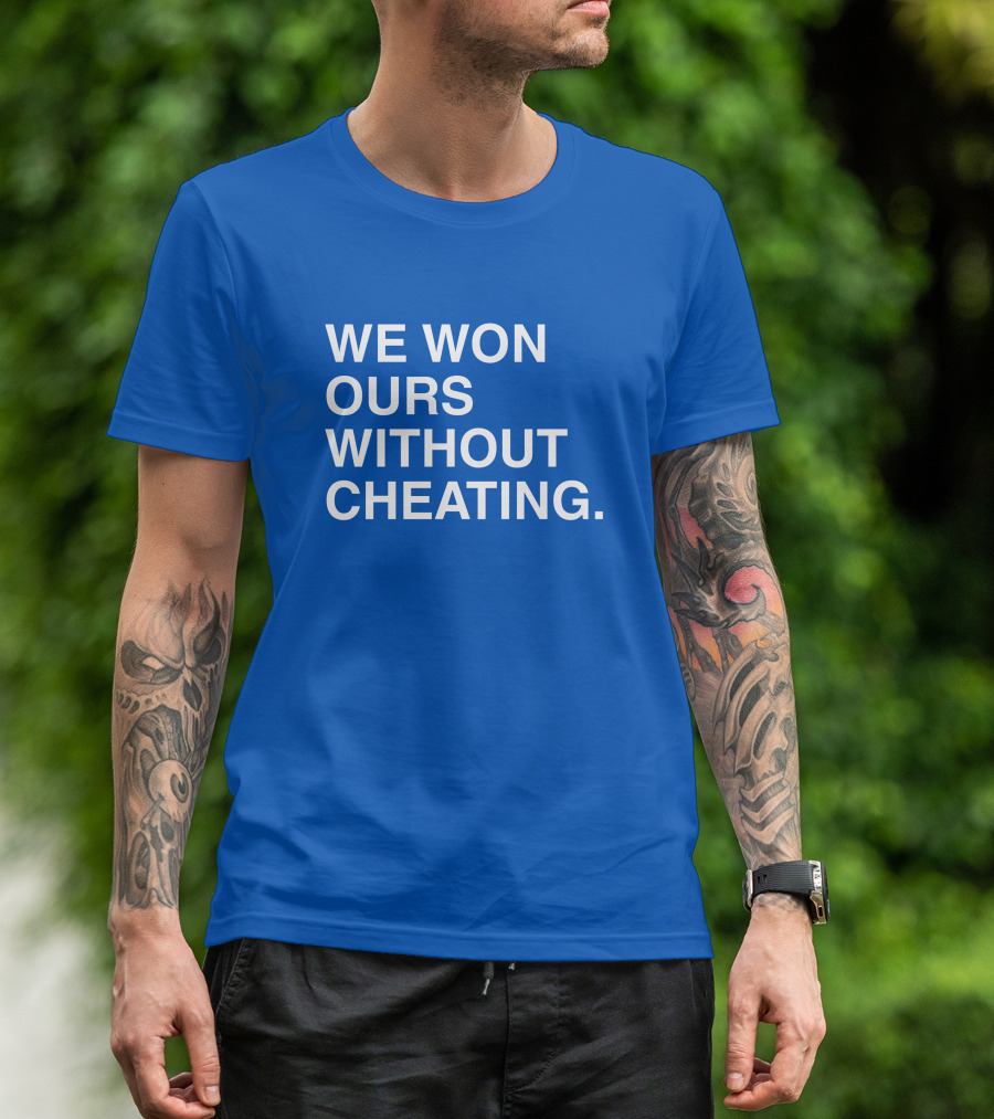 Obviousshirts We Won Ours Without Cheating Statement Tee Victory Message T-Shirt