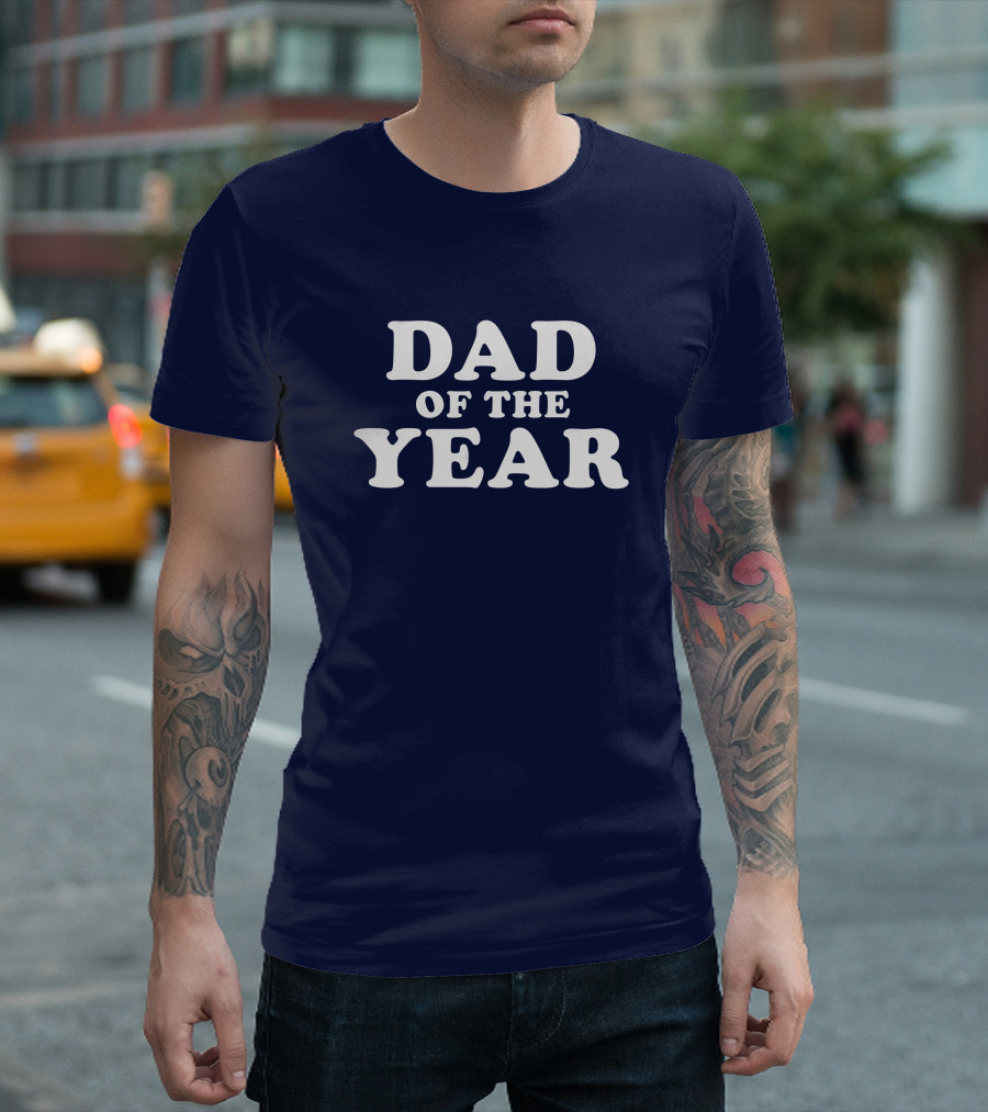 Dad Of The Year Fun Father's Day T-Shirt