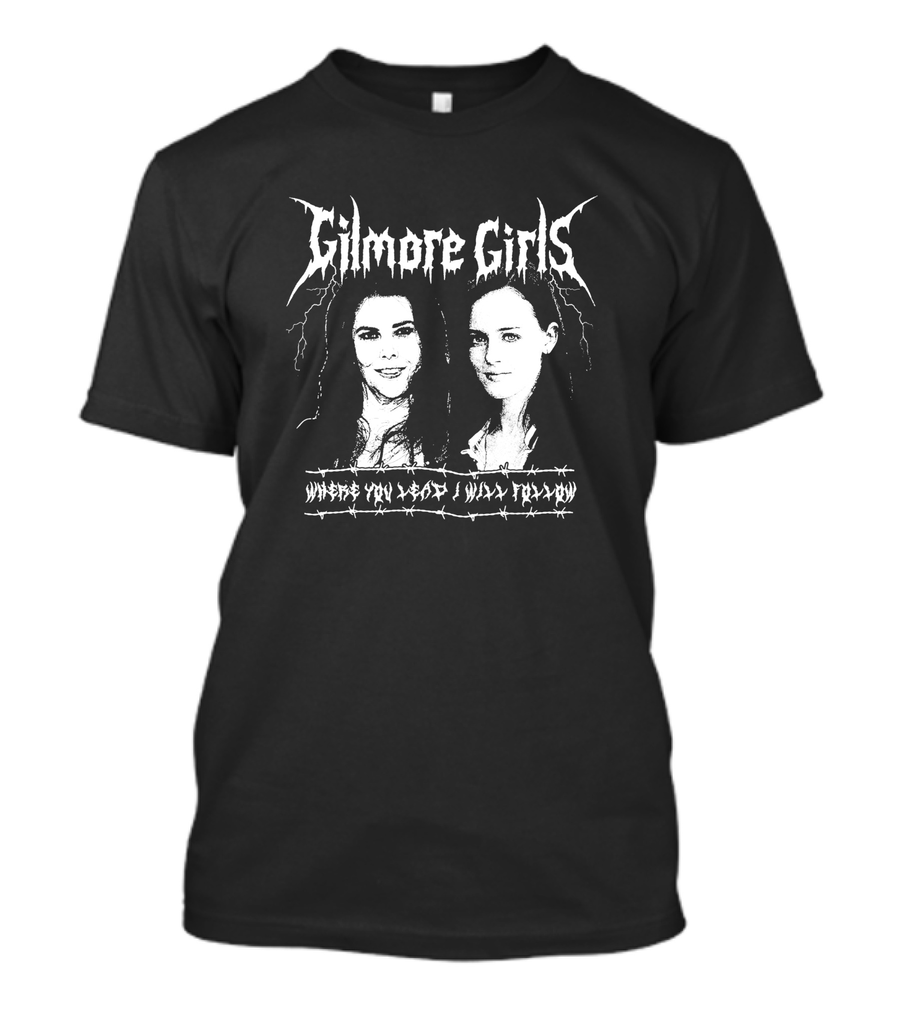 Gilmore Girls Where You Lead I Will Follow Barbed Wire T-Shirt