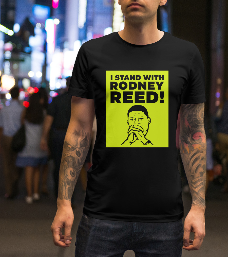 I STAND WITH RODNEY REED T-Shirt