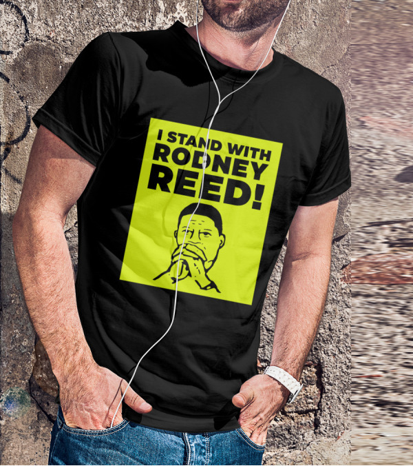 I STAND WITH RODNEY REED T-Shirt
