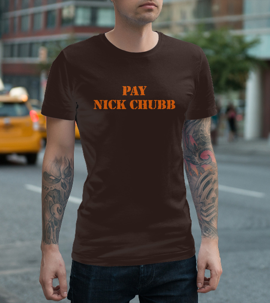 Pay Nick Chubb T-Shirt