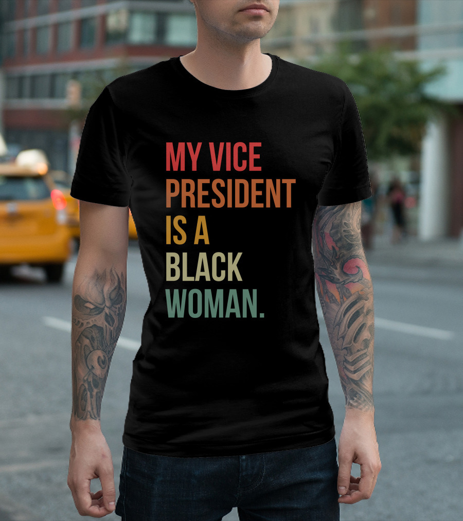 My Vice President Is A Black Woman Bigteezy Multicolor T-Shirt