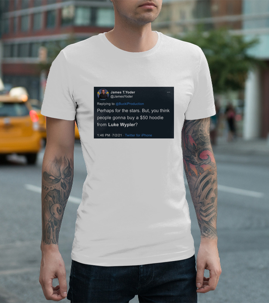 James T. Yoder Tweet Discussing $50 Hoodie from Luke Wypler T-Shirt