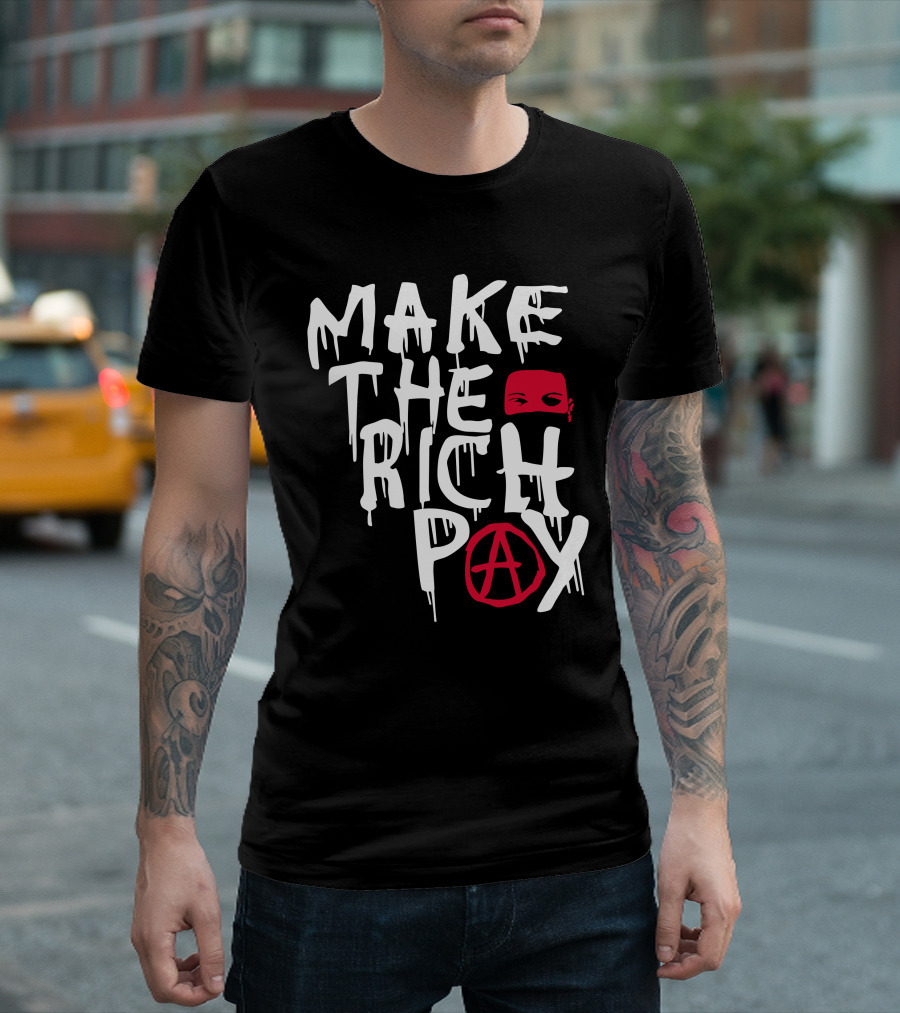 Make The Rich Pay Anarchy Mask Hasan Piker T-Shirt