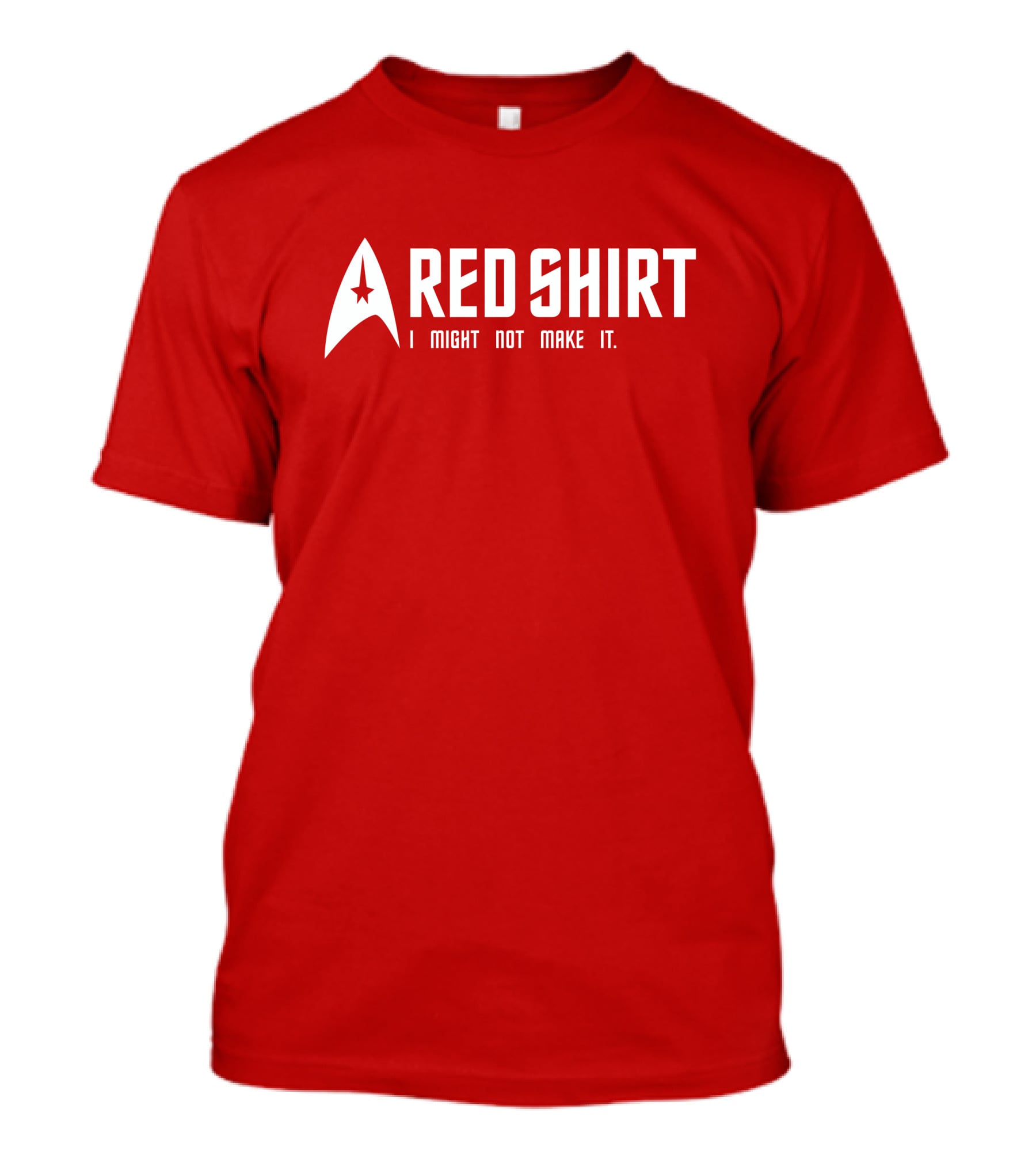 Starfleet Red Shirt I Might Not Make It T-Shirt