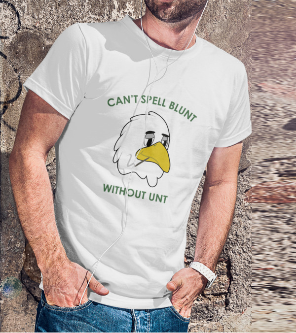 CAN'T SPELL BLUNT WITHOUT UNT Eagle Smoking Blunt T-Shirt