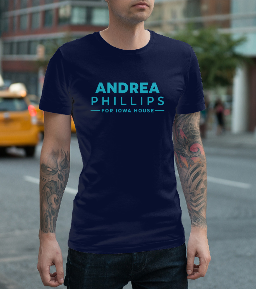 ANDREA PHILLIPS Campaign for Iowa House Election T-Shirt