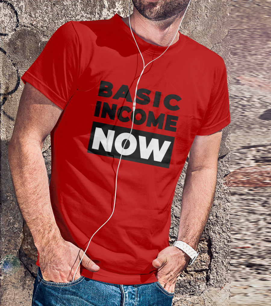 BASIC INCOME NOW Ubi Works T-Shirt