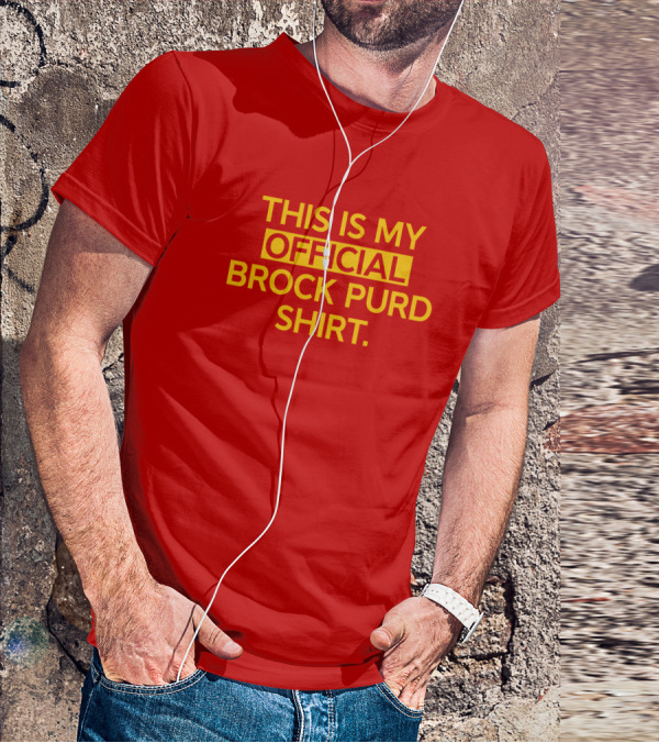 This Is My Official Brock Purd T-Shirt