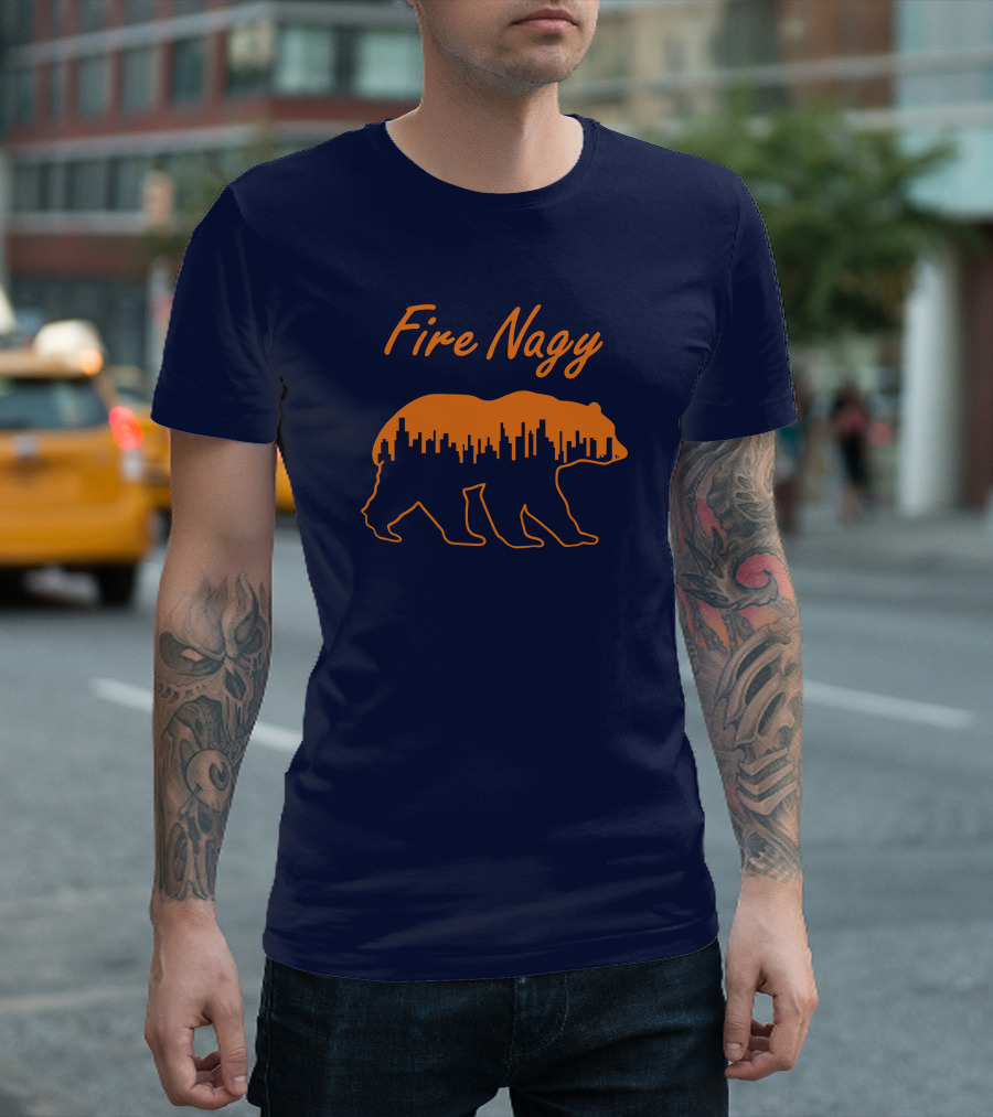 Fire Nagy Chicago Skyline Bear Football Protest T-Shirt