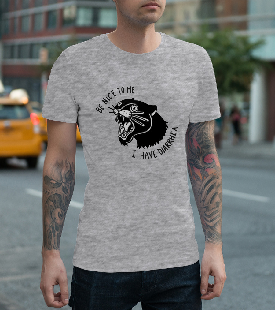 Be Nice To Me I Have Diarrhea Panther Drawing Society6 T-Shirt