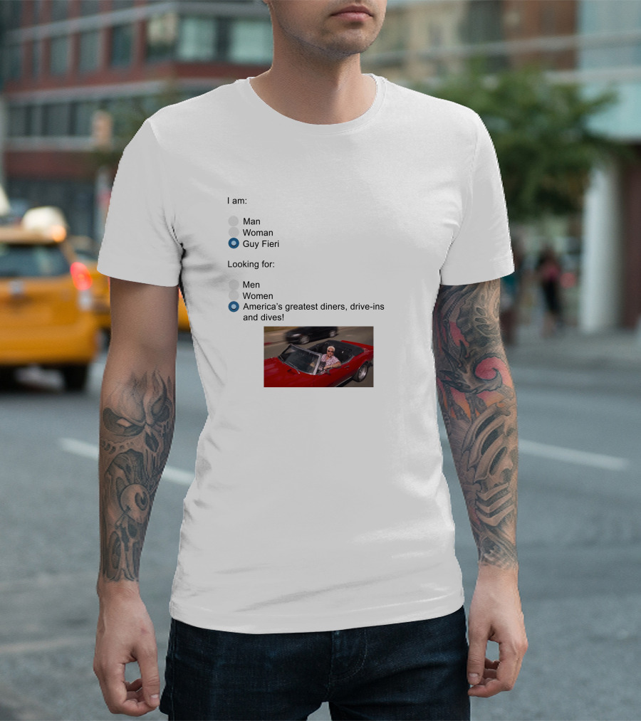 I Am Guy Fieri Looking For America's Greatest Diners Drive-Ins And Dives T-Shirt