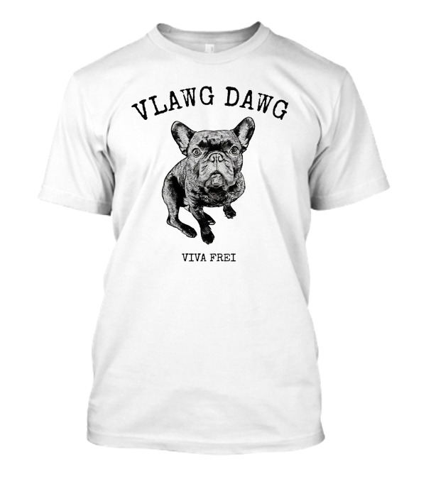 Viva Frei Vlawg Dawg Bulldog T-Shirt