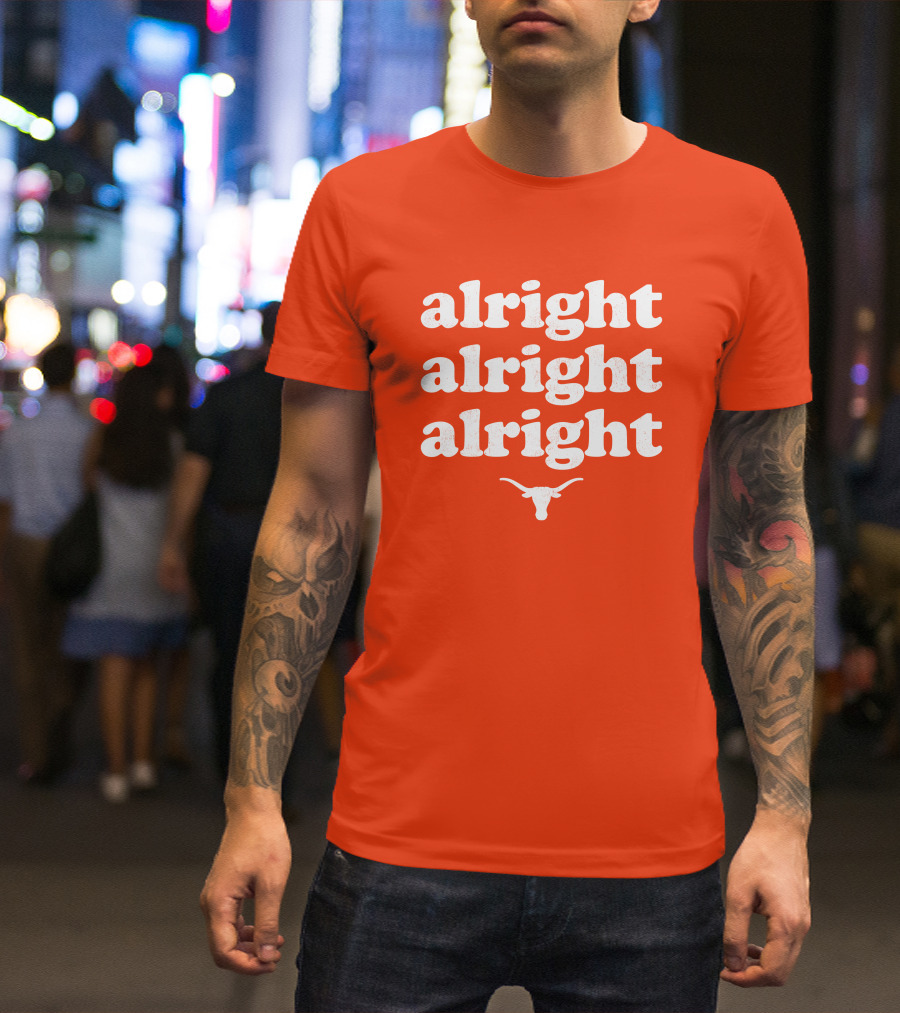 Alright Alright Alright Texas Longhorns Longhorn T-Shirt