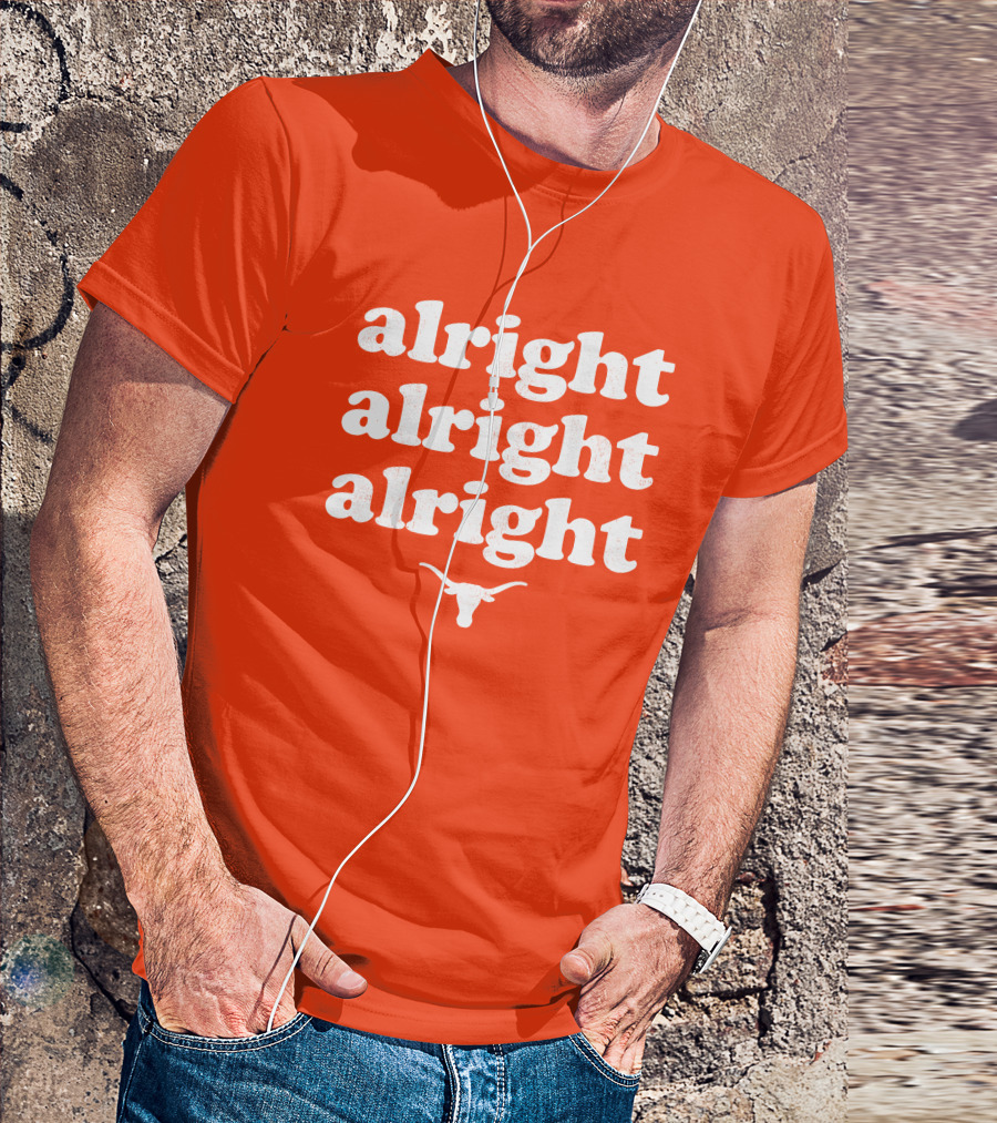 Alright Alright Alright Texas Longhorns Longhorn T-Shirt