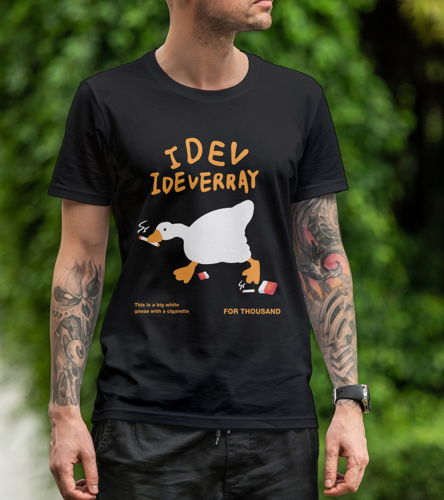 Idev Ideverray Big White Goose With A Cigarette For Thousand T-Shirt