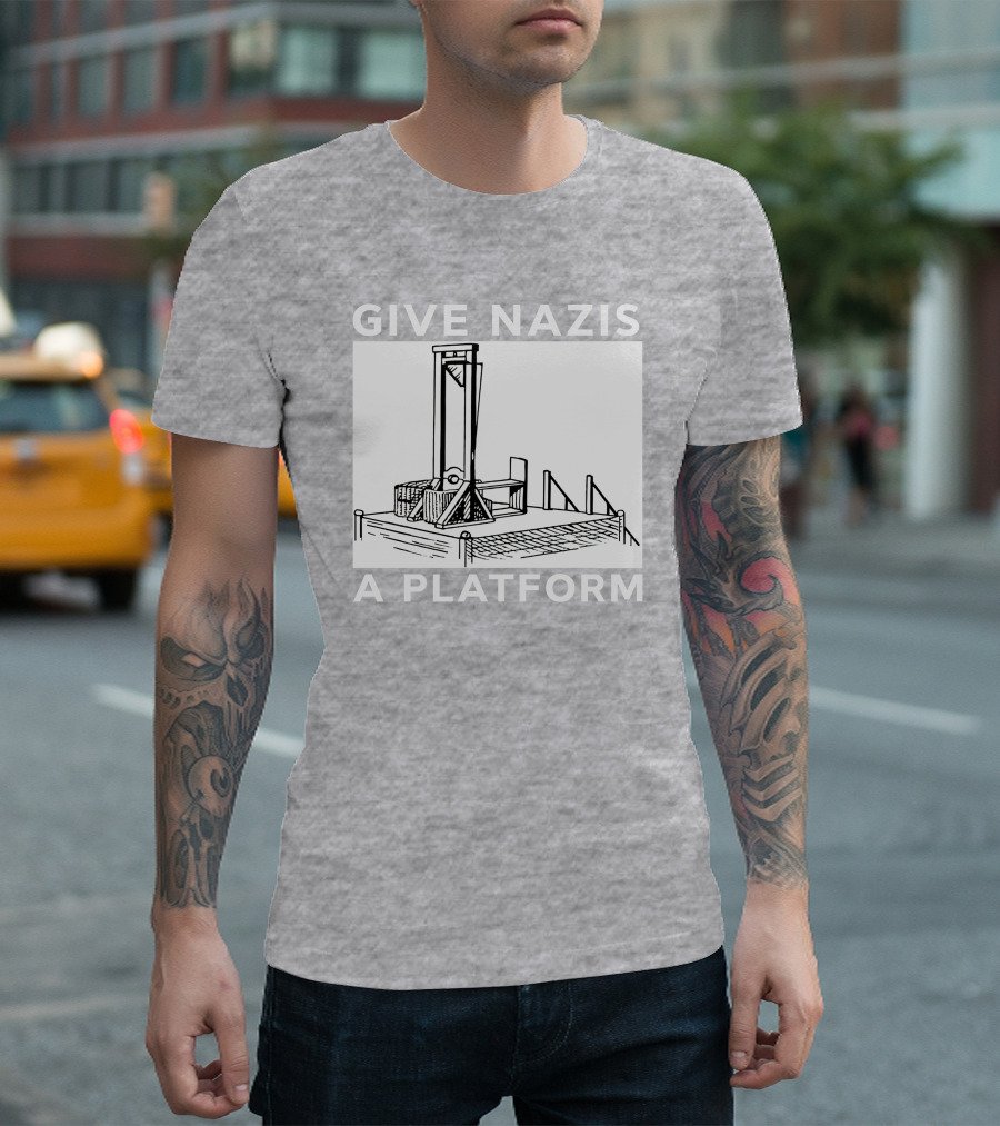 Give Nazis A Platform Guillotine Katelyn Bowden T-Shirt