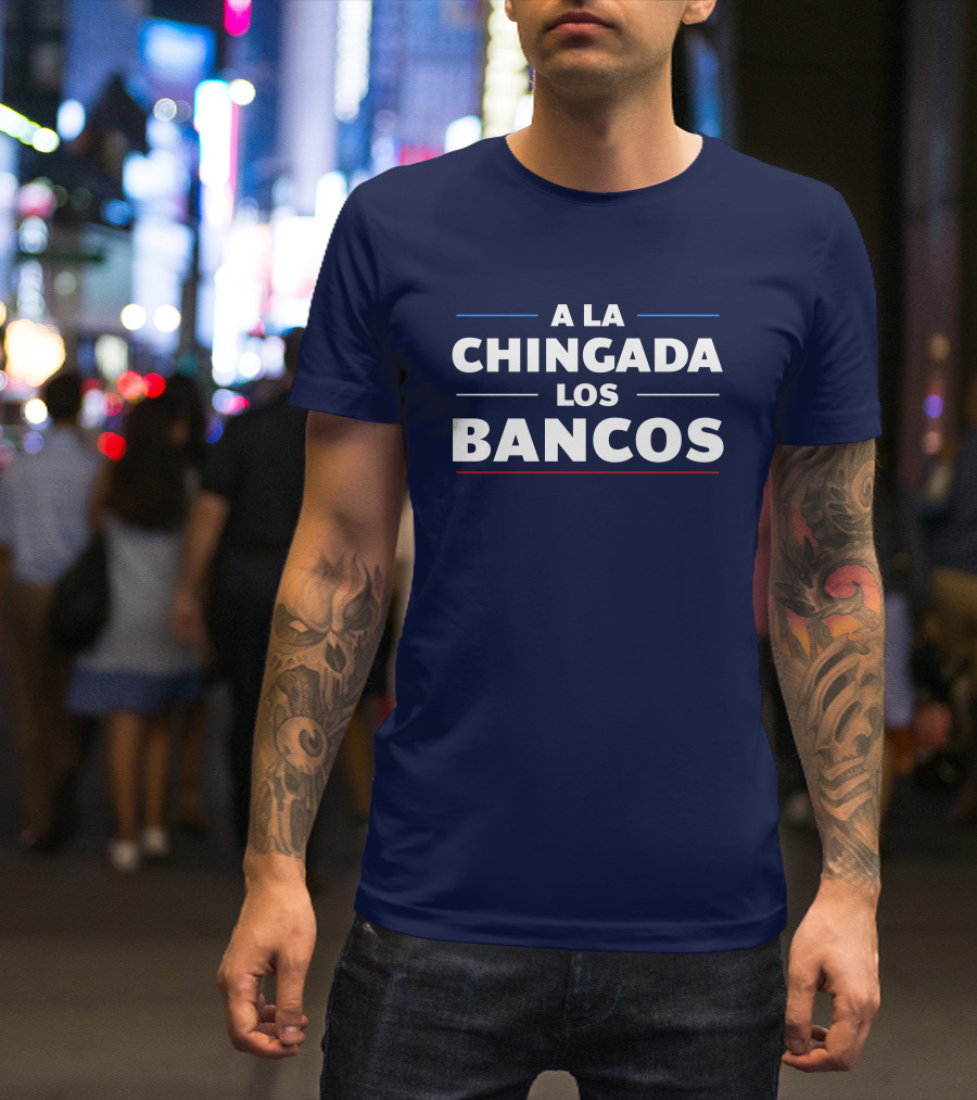 A La Chingada Los Bancos Max Keiser T-Shirt