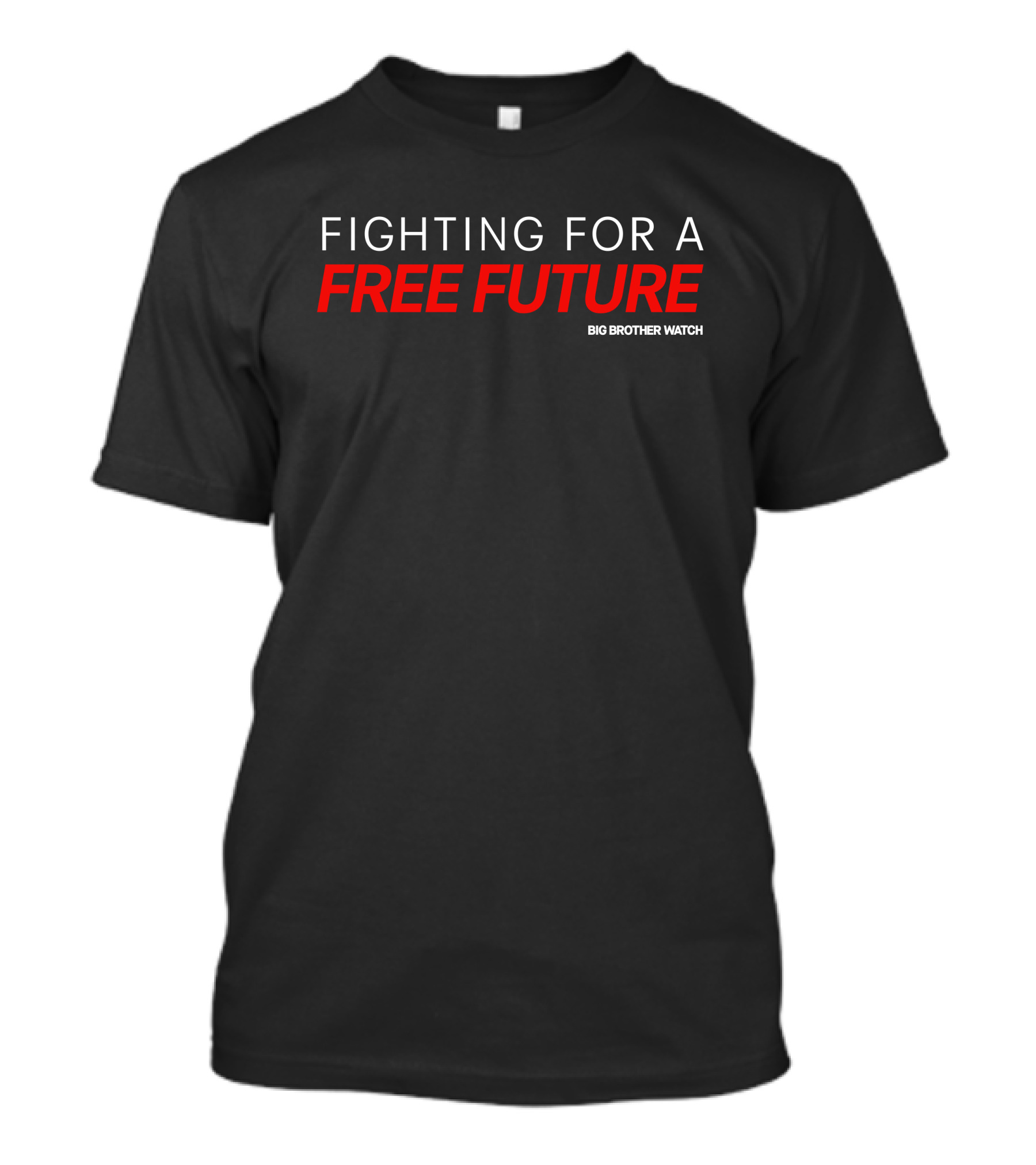 Fighting For A Free Future Big Brother Watch T-Shirt