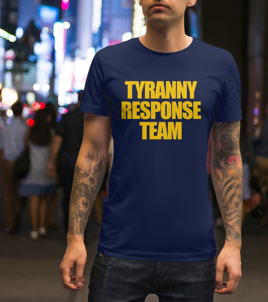 Tyranny Response Team Infowars T-Shirt