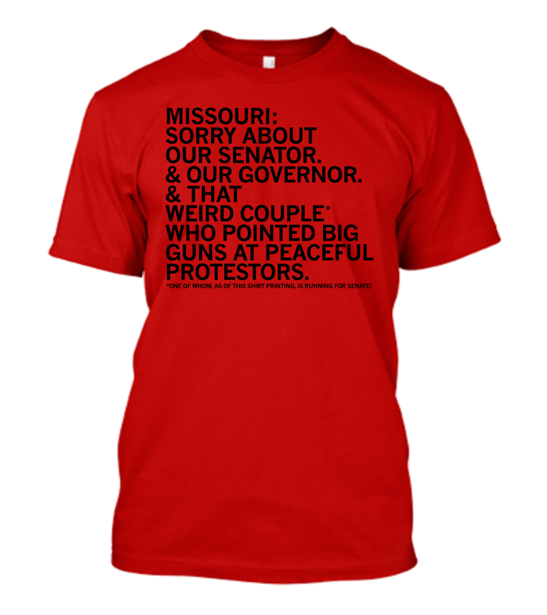 Missouri Sorry About Our Senator Governor Weird Couple Pointed Guns At Peaceful Protestors T-Shirt