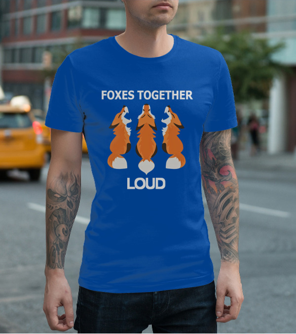 FOXES TOGETHER LOUD COYOTIC TROUBLE T-Shirt