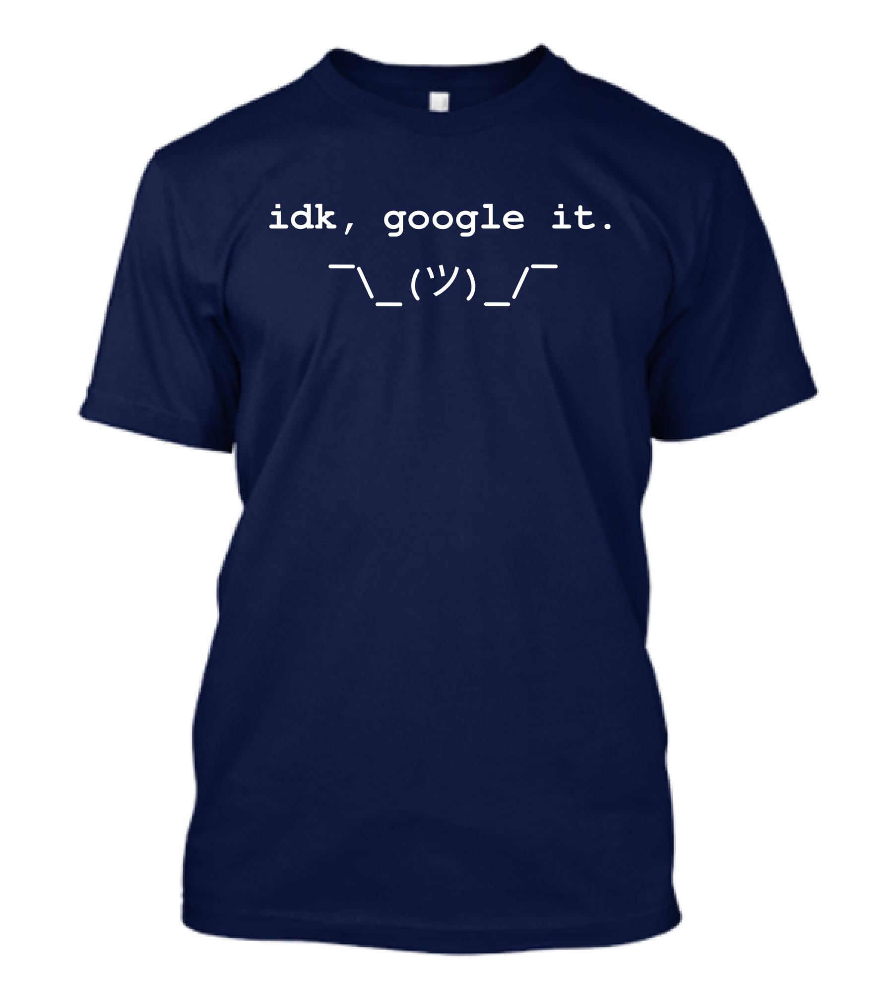 Idk Google It Cara Sassy I Don't Know Shrug Emoticon T-Shirt